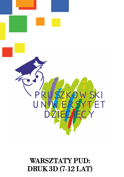 Warsztaty PUD – Druk 3D