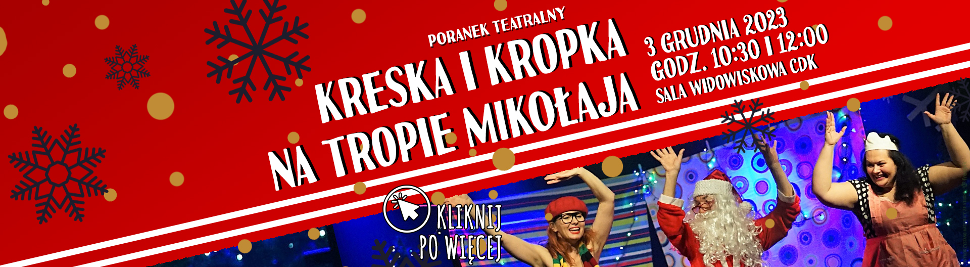 Poranek Teatralny: Kreska i Kropka na tropie Mikołaja - 10:30 i 12:00
